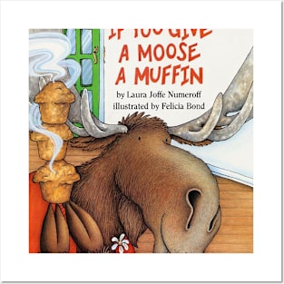 If you give a moose a muffin book cover Posters and Art